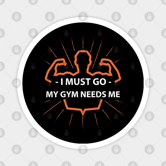 I must go my GYM needs me T-shirt Magnet by Takhail